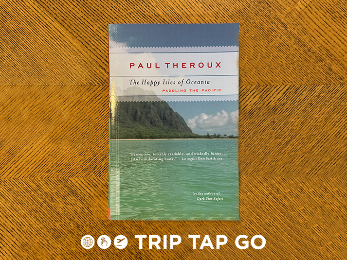 Book Review: The Happy Isles of Oceania (1992) Paul Theroux